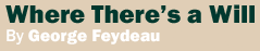 Where There's a Will by Georges Feydeau