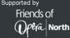 Friends of Opera North