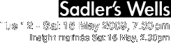Sadler's Wells, Tuesday 12 – Saturday 16 May, 7.30pm