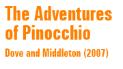 The Adventures of Pinocchio, Dove and Middleton (2007)