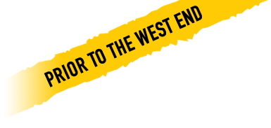 Prior to the West End